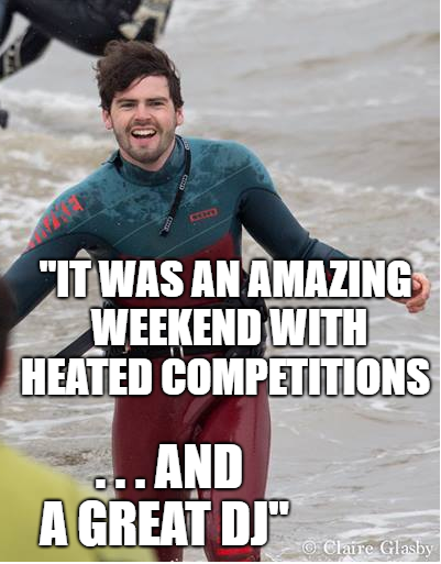 "it was an amazing weekend with heated competitions ... and a great DJ"